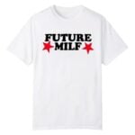 Inde Navarratte Future MILF Shirt