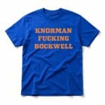 Knicks Knorman Fucking Rockwell Shirt