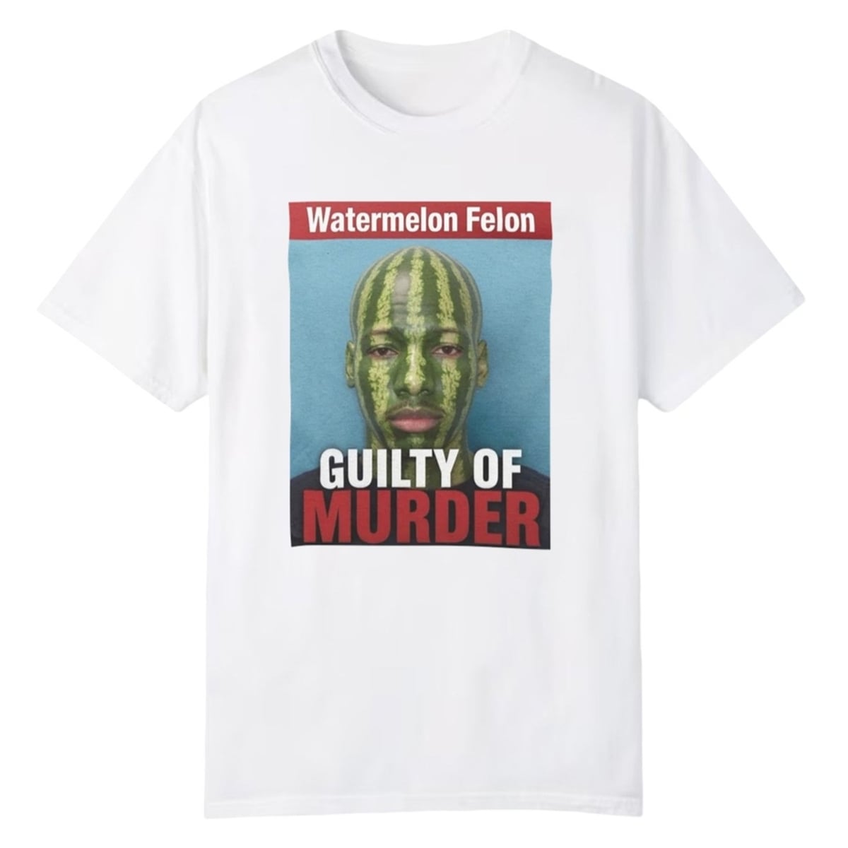 Watermelon Felon Guilty Of Murder Shirt 1 1 Watermelon Felon Guilty Of Murder Shirt 1