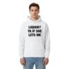 5 Liquor Ya If She Lets Me Hoodie