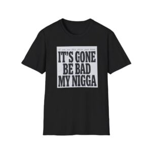 1 Sean Strickland Its Gone Be Bad My Nigga Dustin Poirier Quote Shirt 1