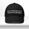 Call Me Annie The Way I Am Slaying These Younglings Hat 1