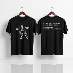 Victor Jones I Like Mean Women I Like Soft Men Shirt 1