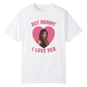 1 Mika Abdalla But Mommy I Love Her Shirt 1