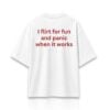 I Flirt As A Joke And Panic When It Works Shirt 10 I Flirt As A Joke And Panic When It Works Shirt 0