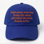 Ticket Prices Were Steep Trump Fell Asleep And Ruined The Sweep Knicks In Five Hat