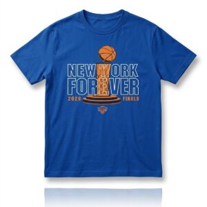 Knicks New York Forever 2026 Finals Shirt 1