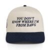 You Don't Know Where I'm From Dawg Hat 4 You Dont Know Where Im From Dawg Hat 1