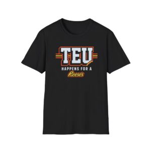 1 Travis Kelce TEU Happens For A Reeses Shirt 1
