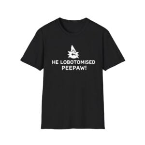 1 Anjali Kunapaneni He Lobotomised Peepaw Shirt (1)