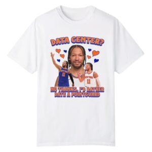 Jalen Brunson Data Center No thanks Id Rather Date A Pointguard Shirt 1 0