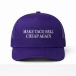 2026 Make Taco Bell Cheap Again Hat