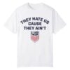 1 2026 US Soccer They Hate Us Cause They Aint Shirt 1