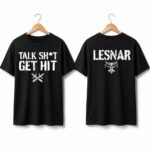 Brock Lesnar Talk Shit Get Hit Shirt
