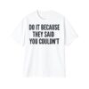 1 Drake Do It Because They Said You Couldnt Shirt 1