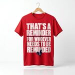 Garrett Stubbs That's A Reminder For Whoever Needs To Be Reminded 45 Shirt