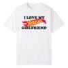 I Love My Hotistic Girlfriend Shirt 4 1 I Love My Hotistic Girlfriend Shirt 1 0 1