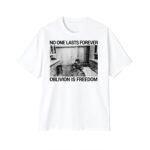 No One Lasts Forever Oblivion Is Freedom Shirt