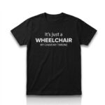 Nobathembu It's Just A Wheelchair My Chair My Throne Shirt