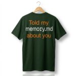 Told My Memory md About You Shirt
