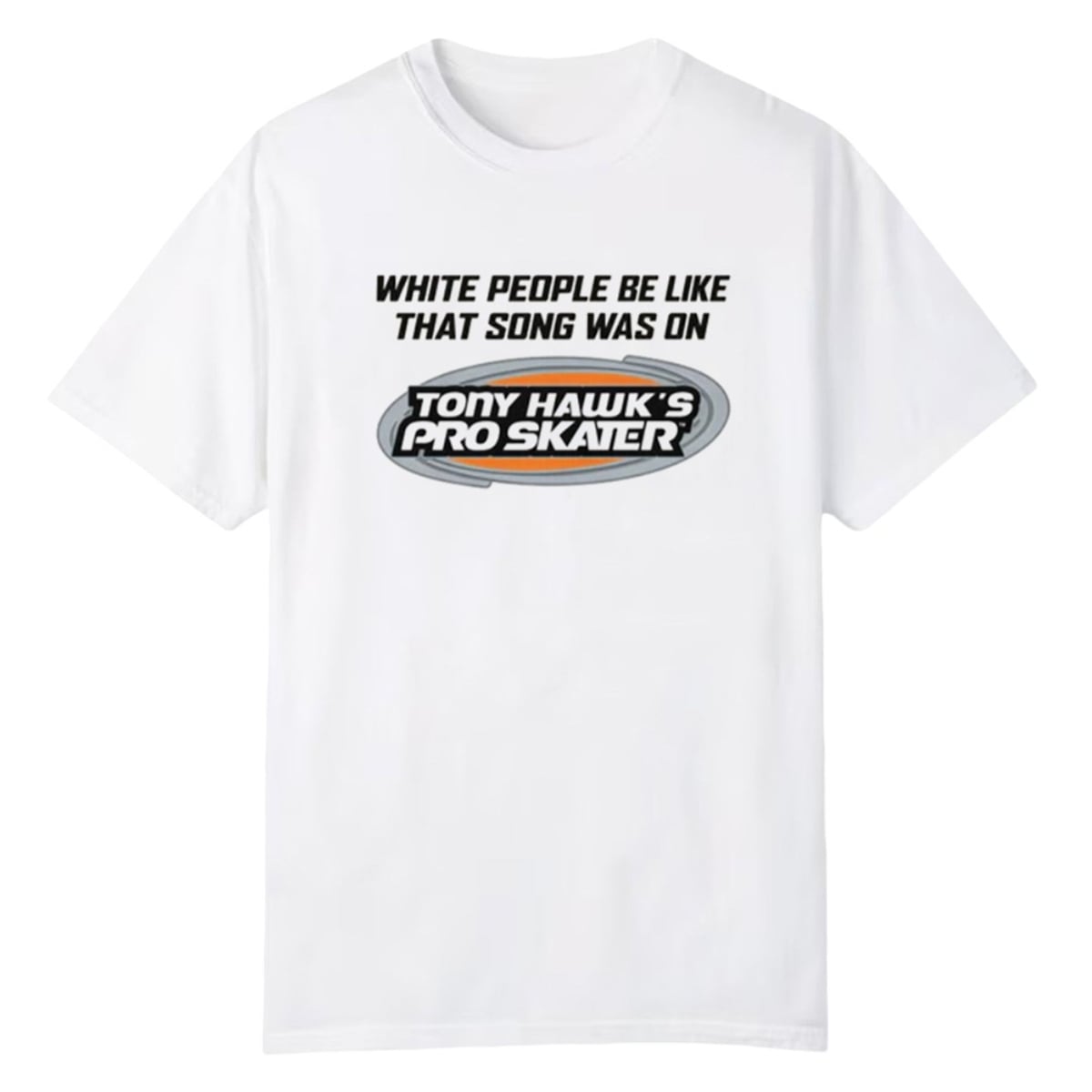 White People Be Like That Song Was On That Video Game Shirt 1 1 White People Be Like That Song Was On That Video Game Shirt 1