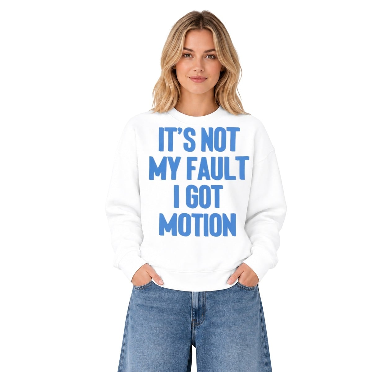 It's Not My Fault I Got Motion Shirt 4 2 Its Not My Fault I Got Motion Sweatshirt
