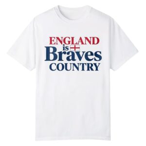1 2026 England Is Braves Country Shirt 1