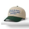 Can You Die From A Lack Of Being Called Good Boy Hat 1