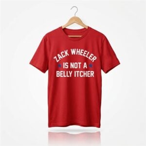 Zack Wheeler Is Not A Belly Itcher Shirt 1