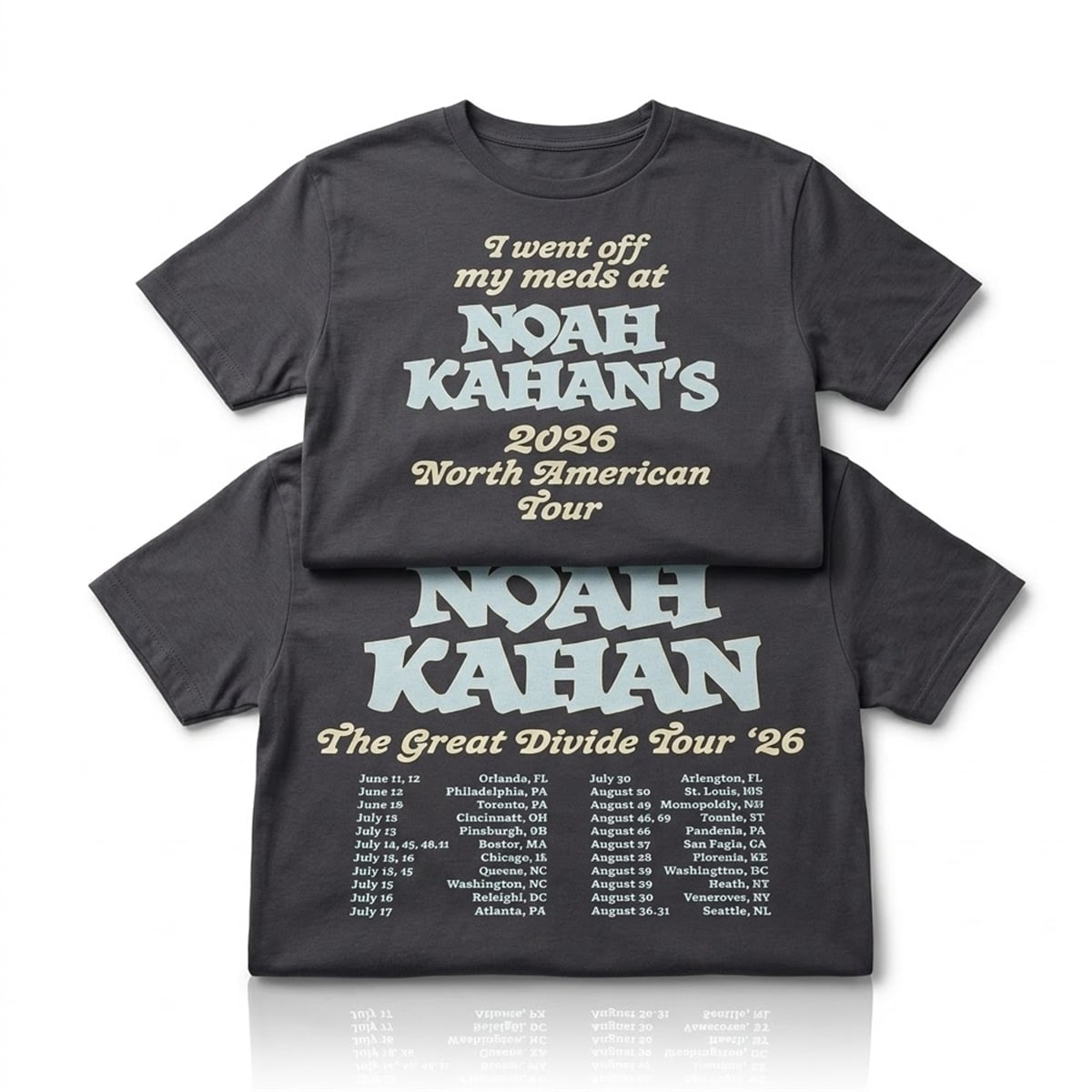 I Went Off My Meds At Noah Kahan's 2026 North American Tour Shirt 1 I Went Off My Meds At Noah Kahans 2026 North American Tour Shirt 1