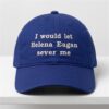 I Would Let Helena Eagan Sever Me Hat 1