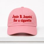 Junie B Jonesin For A Cigarette Hat