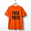 Nick Propson Fuck Trees Shirt 1