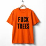 Nick Propson Fuck Trees Shirt