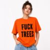 Nick Propson Fuck Trees Shirt 4