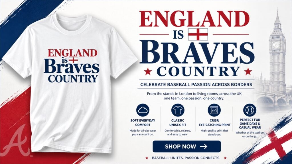 The 2026 England Is Braves Country Shirt: Uniting Atlanta Baseball and UK Fandom 2 The 2026 England Is Braves Country Shirt Uniting Atlanta Baseball and UK Fandom