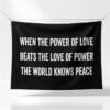 When The Power Of Love Beats The Love Of Power Flag 1