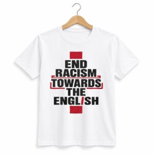 1 End Racism Towards The English Shirt