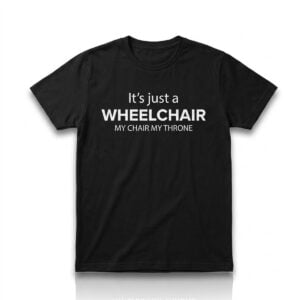 1 Nobathembu Its Just A Wheelchair My Chair My Throne Shirt