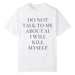 1 Ayo Edebiri Do Not Talk to Me About AI I Will Kill Myself Shirt 1