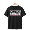 1 Gettin Neck At Costco Call That Kirkland Shirt 1