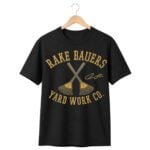 Rake Bauers Yard Work Co Shirt