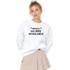 2 Single But Not Available Sweatshirt