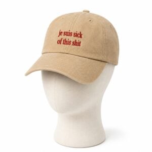 Je Suis Sick Of This Shit Hat 1