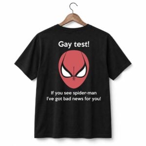 Gay Test If You See Spider Man Ive Got Bad News For You Shirt 1