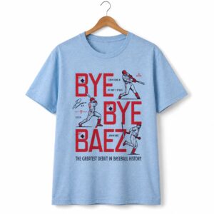 2026 Bye Bye Baez The Greatest Debut In Baseball History Shirt 1