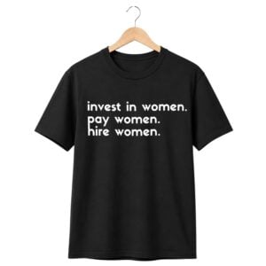 1 Enes Kanter Invest In Women Pay Women Hire Women Shirt 1