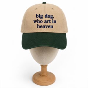Big Dog Who Art In Heaven Hat 1
