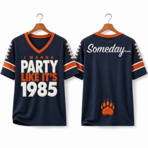 2026 Bears I Wanna Party Party Like Its 1985 Someday V neck Shirt 1