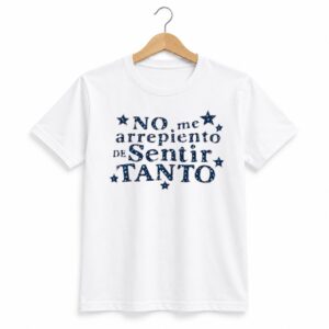 1 No Me Arrepiento De Sentir Tanto Shirt 1